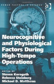Neurocognitive and Physiological Factors During High-Tempo Operations (Human Factors in Defence)