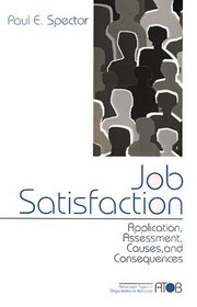 Job Satisfaction : Application, Assessment, Causes, and Consequences (Advanced Topics in Organizational Behavior)