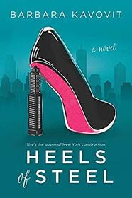 Heels of Steel: a novel about the queen of New York construction
