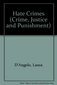 Hate Crimes (Crime, Justice and Punishment)