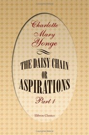 The Daisy Chain; or Aspirations: Part 1