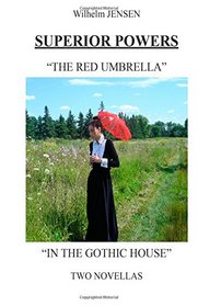 Superior Powers: The Red Umbrella/In the Gothic House
