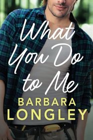 What You Do to Me (Haneys, Bk 1)