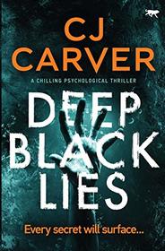 Deep Black Lies: a chilling psychological thriller