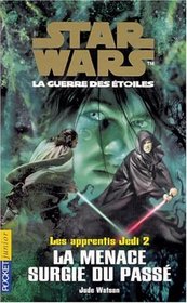 Les apprentis jedis 2 la menace surgie du passe