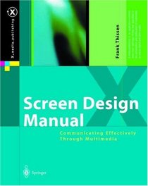 Screen Design Manual: Communicating Effectively Through Multimedia (X.media.publishing)