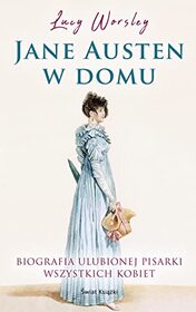 Jane Austen w domu (Jane Austen at Home) (Polish Edition)
