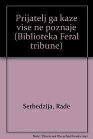 Prijatelj ga kaze vise ne poznaje (Biblioteka Feral tribune) (Croatian Edition)