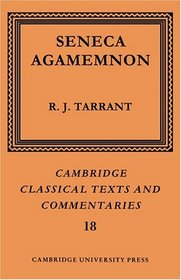 Seneca: Agamemnon (Cambridge Classical Texts and Commentaries)