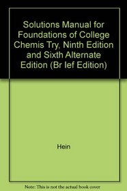 Solutions Manual for Foundations of College Chemistry Ninth Edition/Sixth Alternate Edition/Brief Edition