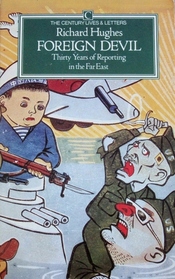 Foreign Devil: Thirty Years of Reporting from the Far East