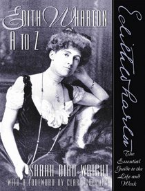 Edith Wharton A to Z: The Essential Guide to the Life and Work (The Literary a to Z Series)