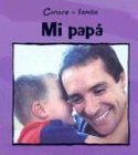 MI PAPA /MY DAD (Conoce La Familia) (Spanish Edition)