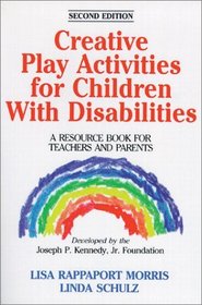 Creative Play Activities for Children With Disabilities: A Resource Book for Teachers and Parents