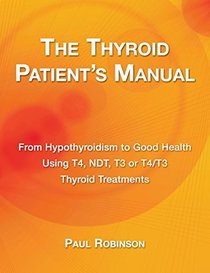The thyroid patient's manual: Recovering from hypothyroidism from start to finish