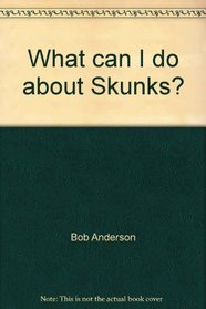 What can I do about Skunks?