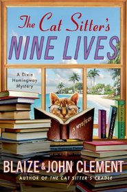 The Cat Sitter's Nine Lives (Dixie Hemingway, Bk 9)