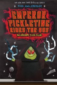 Emperor Pickletine Rides the Bus (Origami Yoda, Bk 6)