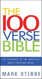 The 100 Verse Bible: The Essence of the World's Most Popular Book