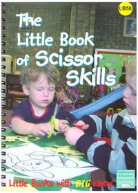 Little Book of Scissor Skills: Little Books with Book Ideas