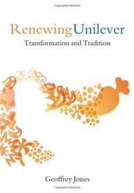 Renewing Unilever: Transformation and Tradition