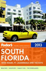 Fodor's South Florida 2013: With Miami, Fort Lauderdale, and the Keys (Full-color Travel Guide)