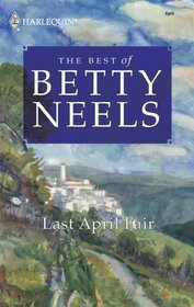 Last April Fair (Best of Betty Neels)