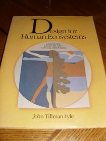 Design for Human Ecosystems: Landscape, Land Use, and Natural Resources