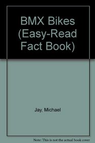 Bmx Bikes (Easy-Read Fact Book)