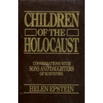 Children of the Holocaust: Conversations with sons and daughters of survivors