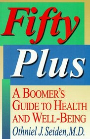 Fifty Plus: A Boomer's Guide to Health and Well-Being