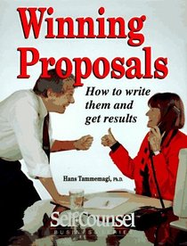 Winning Proposals: How to Write Them and Get Results (Self-Counsel Business Series)