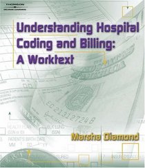 Understanding Hospital Coding and Billing: A Worktext
