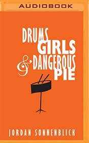 Drums, Girls, and Dangerous Pie