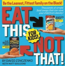 Eat This, Not That! For Kids