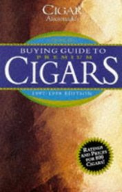 Cigar Aficionado's Buying Guide 1997-1998: Ratings & Prices for More Than 1000 Cigars