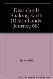 Deathlands Shaking Earth (Death Lands, Journey 68)