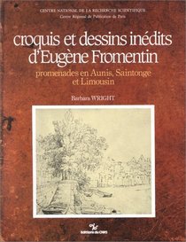 Croquis et dessins d'Eugene Fromentin: Promenades en Aunis, Saintonge et Limousin (French Edition)