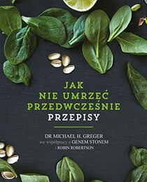 Jak nie umrzec przedwczesnie Przepisy (Polish Edition)