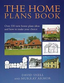 The Home Plans Book: Over 330 new home plans ideas and how to make your choice