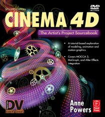 Cinema 4D: The Artist's Project Sourcebook, Second Edition