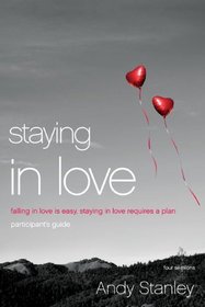 Staying in Love Participant's Guide with DVD: Falling in Love Is Easy, Staying in Love Requires a Plan
