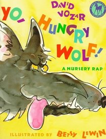 Yo, Hungry Wolf! A Nursery Rap