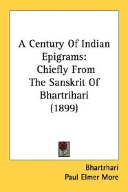 A Century Of Indian Epigrams: Chiefly From The Sanskrit Of Bhartrihari (1899)