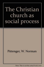 The Christian church as social process