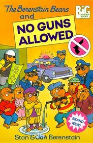 The Berenstain Bears and No Guns Allowed (Berenstain Bears Big Chapter Books)