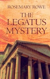 The Legatus Mystery (Libertus Mystery of Roman Britain, Bk 5) (Large Print)