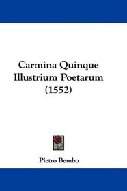 Carmina Quinque Illustrium Poetarum (1552) (Latin Edition)