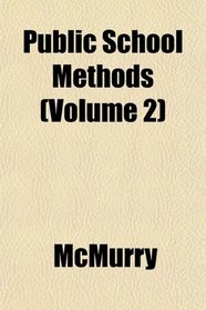 Public School Methods (Volume 2)