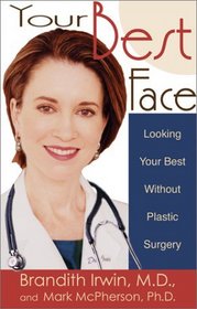 Your Best Face: Looking Your Best Without Plastic Surgery